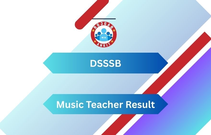 Dsssb Music Teacher Result