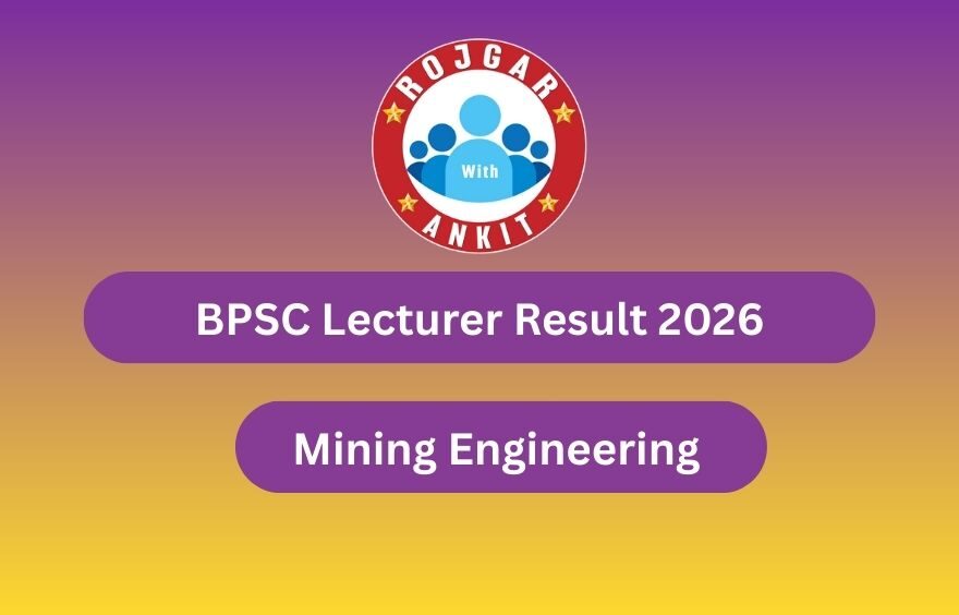 Bpsc Lecturer In Mining Engineering Final Result 2026 2 Bpsc Lecturer