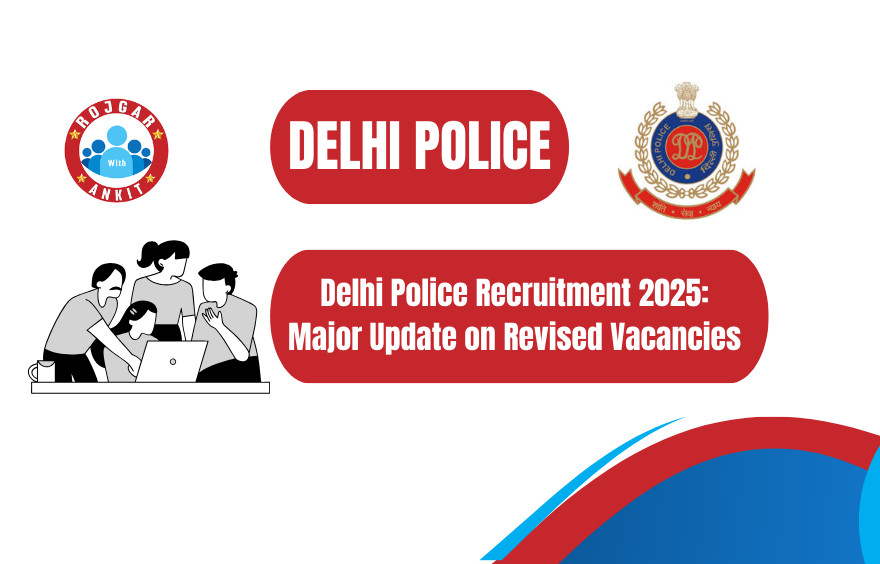Delhi Police Recruitment 2025: Major Update On Revised Vacancies 1 Delhi Police