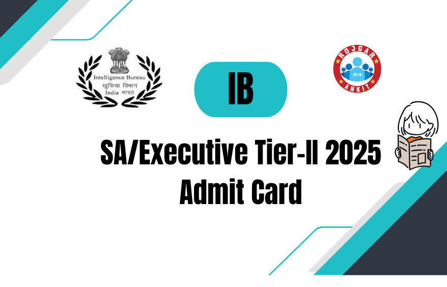 Ib Sa/Executive Tier-Ii 2025 Admit Card 1 Ib Sa/Executive Admit Card Out