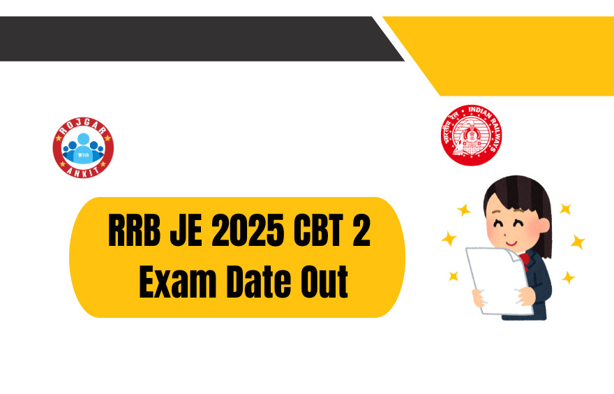 Rrb Je 2025 Cbt 2 Exam Date Out : Check Exam Schedule Here !! 1 Rrb