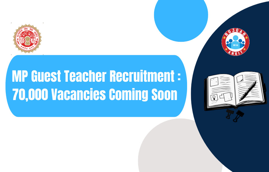 Mp Guest Teacher Recruitment 2025 : 70,000 Vacancies Coming Soon !! 1 Mp