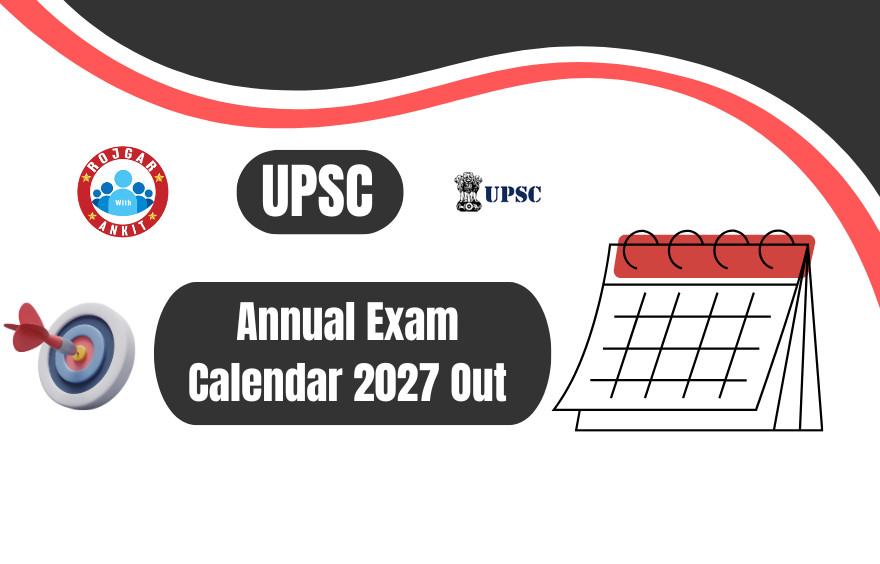 Upsc Annual Exam Calendar 2027 Out : Check Exam Dates Now !! 1 Upsc