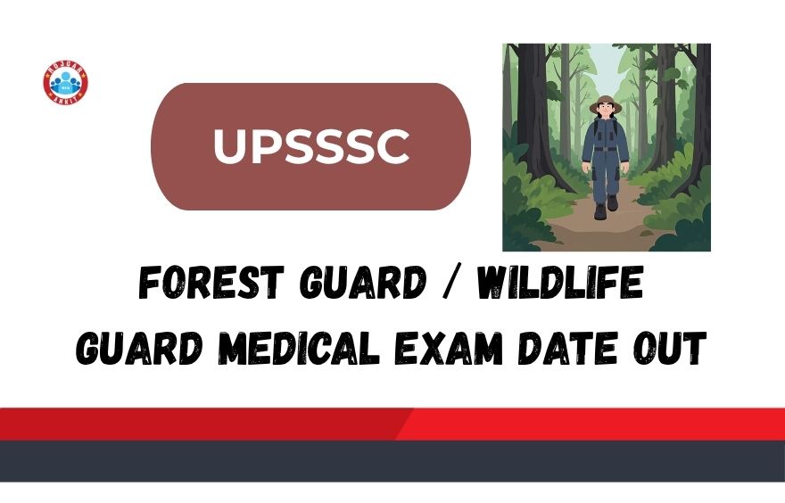 Upsssc Forest Guard / Wildlife Guard Medical Exam Date Out, Check Now!! 1 Upsssc Forest Guard / Wildlife Guard
