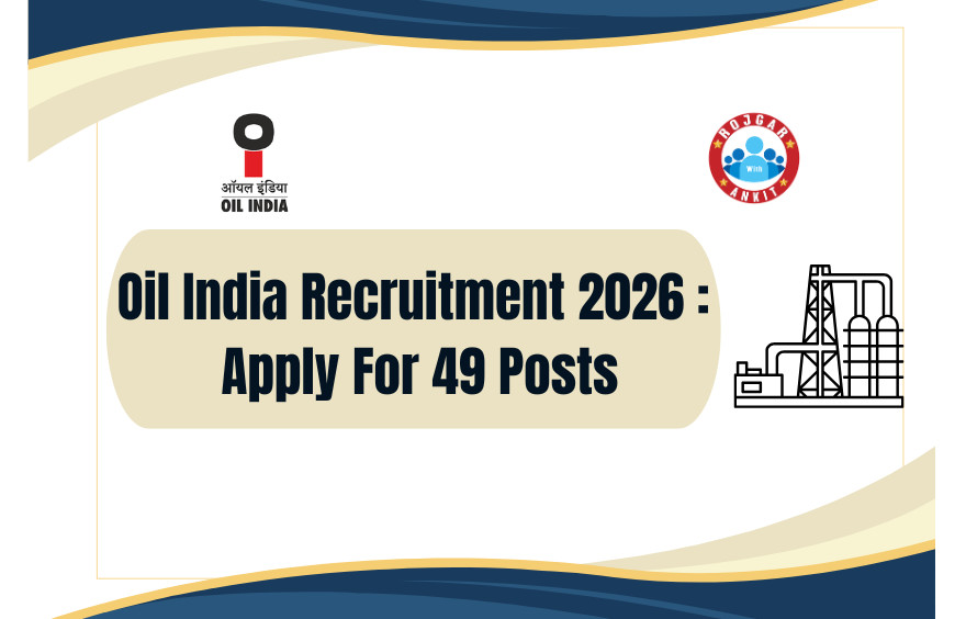 Oil India Recruitment 2026 : Apply For 49 Posts !! 1 Oil