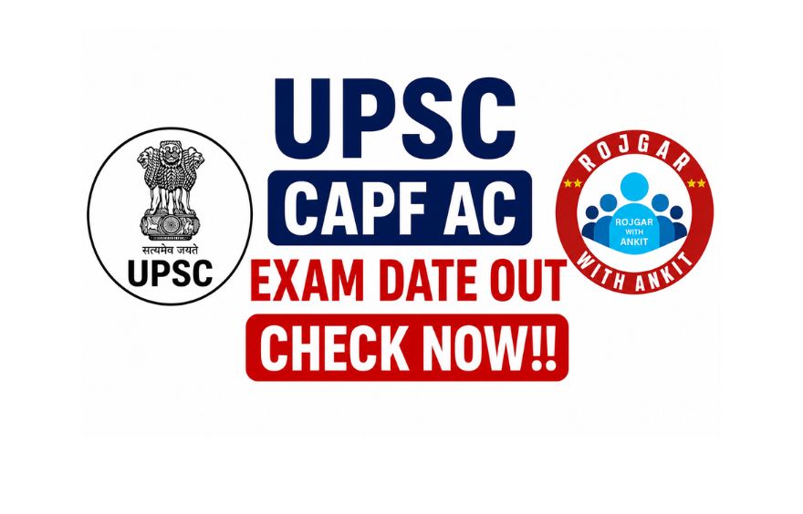Upsc Capf Ac Exam Date Out, Check Now!! 1 Upsc Capf Ac