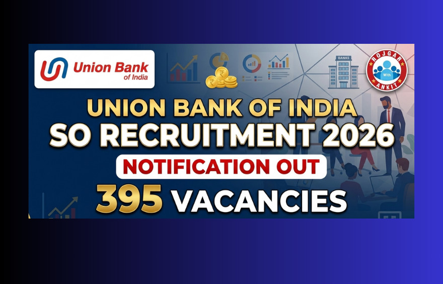Union Bank Of India So Recruitment 2026 : Notification Out For 395 Posts !! 1 Union Bank Of India