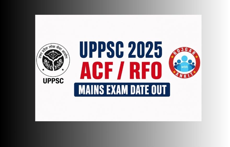 Uppsc 2025 Acf / Rfo Mains Exam Date Out, Check Full Details Now!! 1 Uppsc