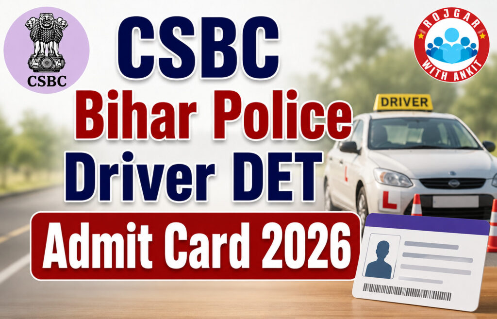 Csbc Bihar Police Driver Det Admit Card 2026