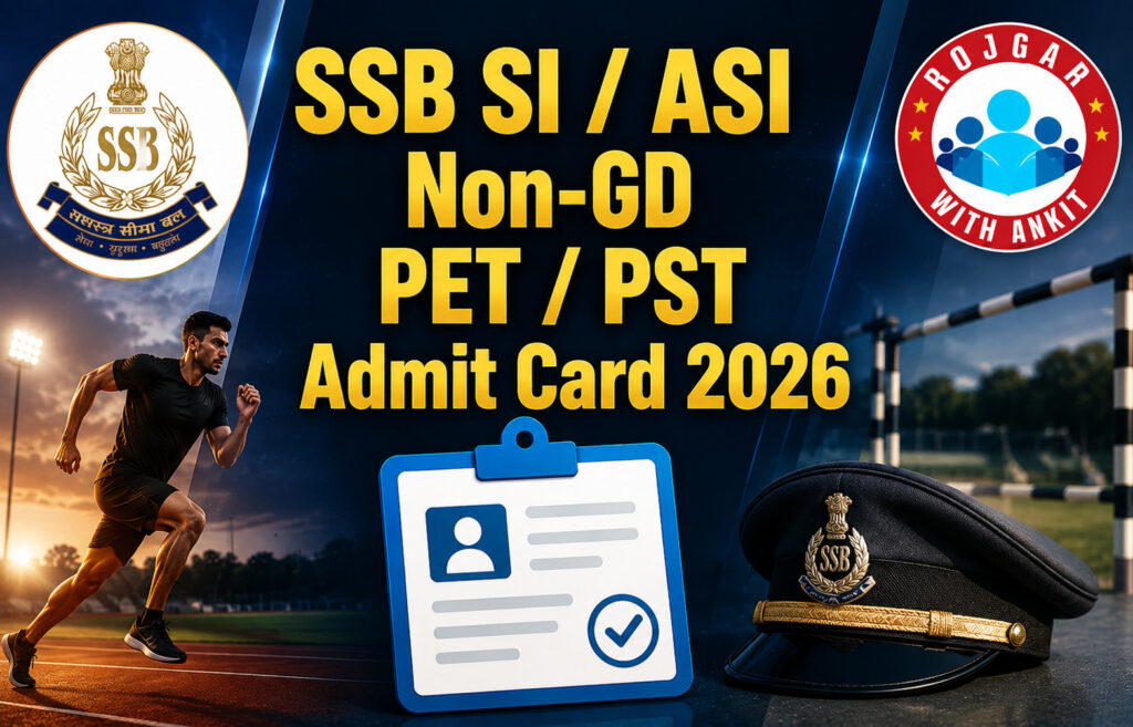 Ssb Si / Asi Non-Gd Pet / Pst Admit Card 2026