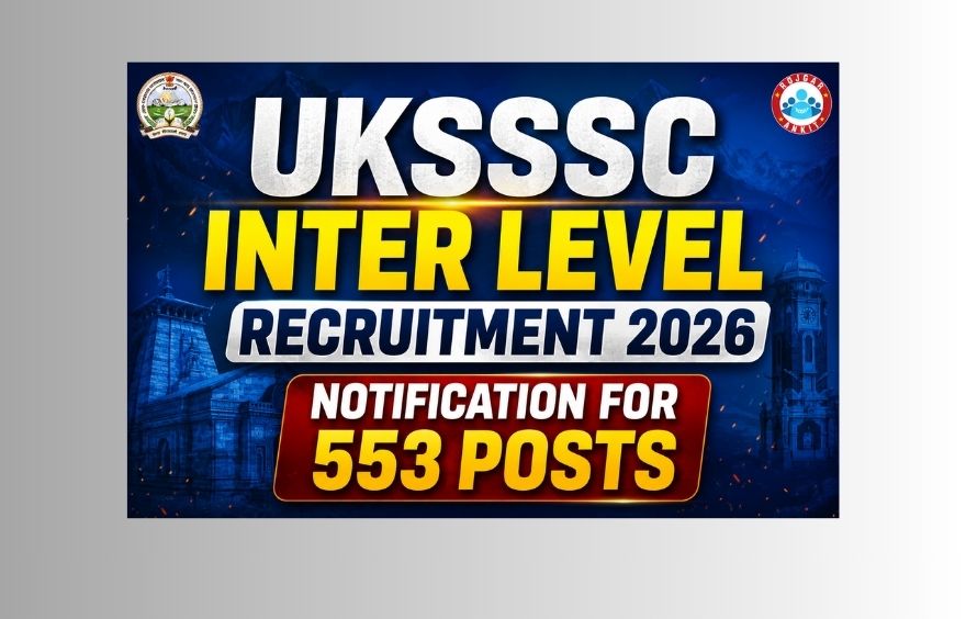 Uksssc Inter Level Recruitment 2026 Notification For 553 Posts, Apply Now!! 1 Uksssc Inter Level Recruitment 2026 Notification For 553 Posts, Apply Now!!