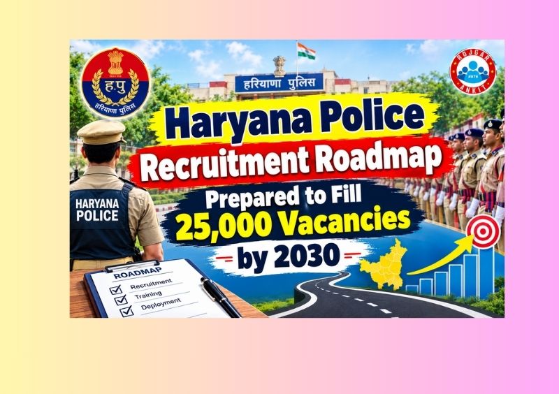 Haryana Police Recruitment Roadmap Prepared to Fill 25,000 Vacancies by 2030