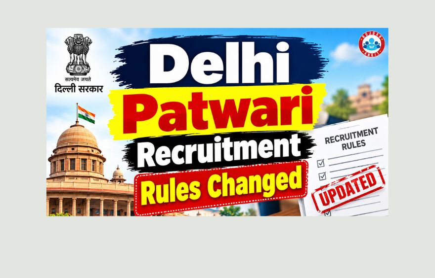 Delhi Patwari Recruitment Rules Changed, Check Now