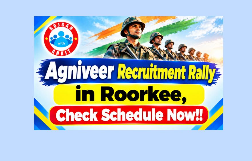Agniveer Recruitment Rally in Roorkee, Check Schedule Now!!