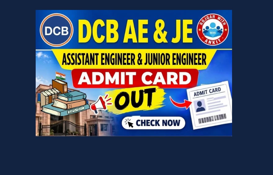 Dcb Ae And Je Admit Card 2026 Out : Download Now !! 1 Dcb Ae &Amp; Je Admit Card 2026 Out